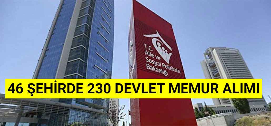 ASHB 46 Şehirde 230 Devlet Memur Alımı Listesi