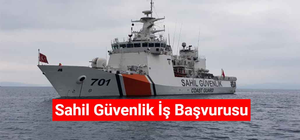 Sahil Güvenlik İş Başvurusu Nasıl Yapılır? Şartları Nelerdir?