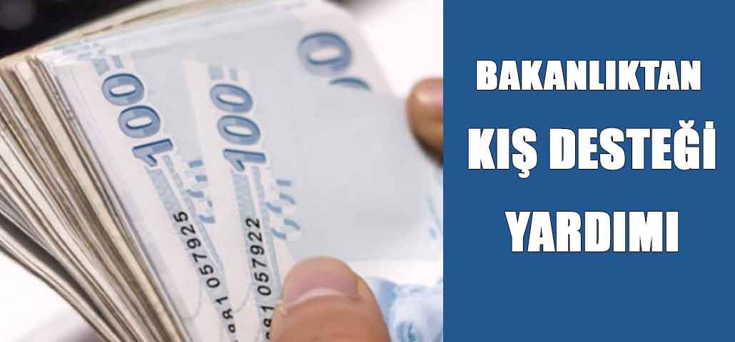 Bakanlıktan Kış İçin Yardım Kampanyası Başladı! İhtiyacı Olan Aileler İçin 7500 TL Nakit Desteği 