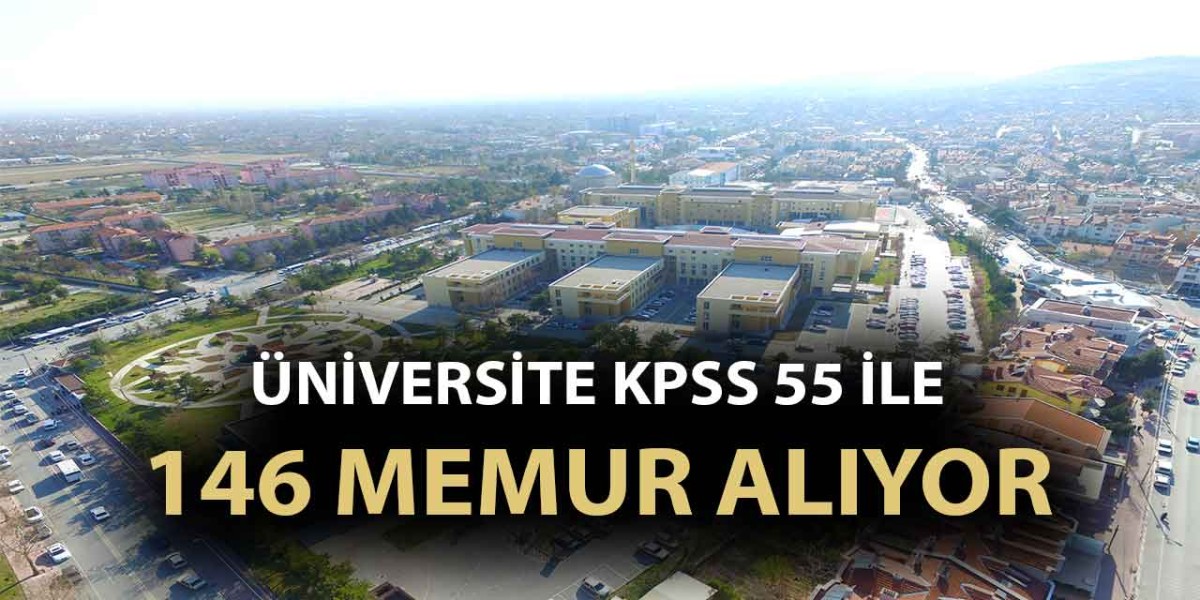 Erbakan Üniversitesi KPSS 55 Puan Şartıyla 146 Kamu Memur Alımı Yapacak!