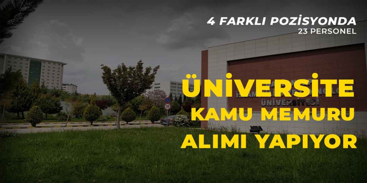 Üniversite 4 farklı pozisyonda 23 kamu memuru alımı yapacak