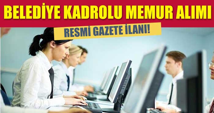 Resmi Gazete İş İlanları! Belediye Kadrolu Memur Alacak